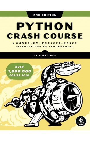 Python Crash Course, 2nd Edition - A Hands-On, Project-Based Introduction to Programming